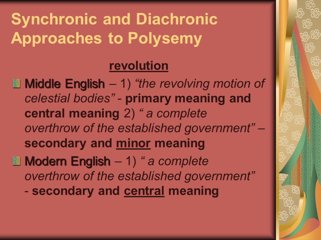 Synchronic and Diachronic Approaches to Polysemy revolution Middle English – 1) “the revolving motion